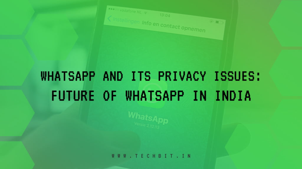 WhatsApp & Its Privacy Issues Future of WhatsApp In India